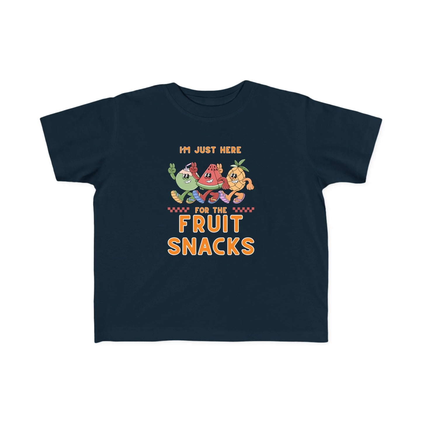 Toddler Tee - I'm just here for the fruit snacks