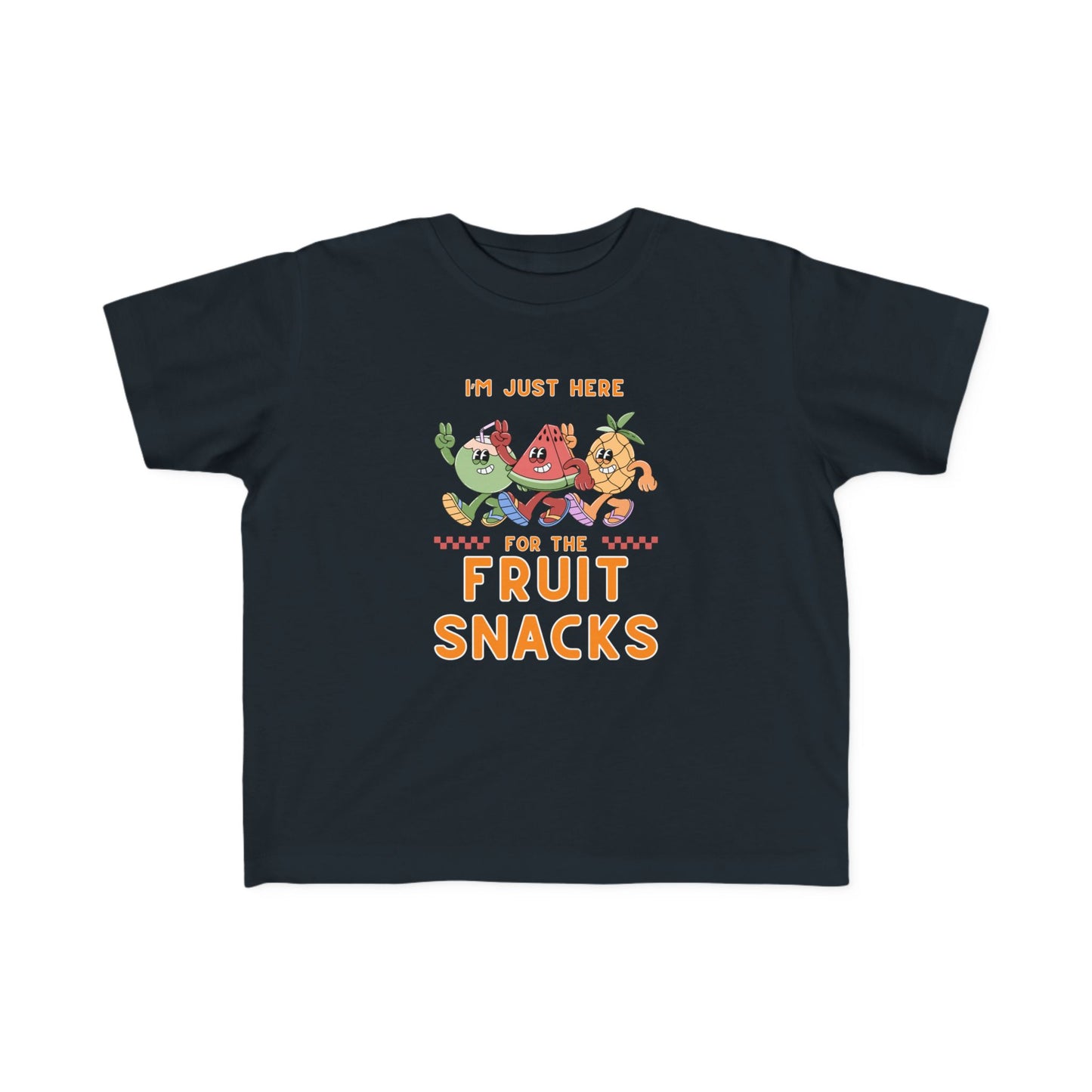 Toddler Tee - I'm just here for the fruit snacks