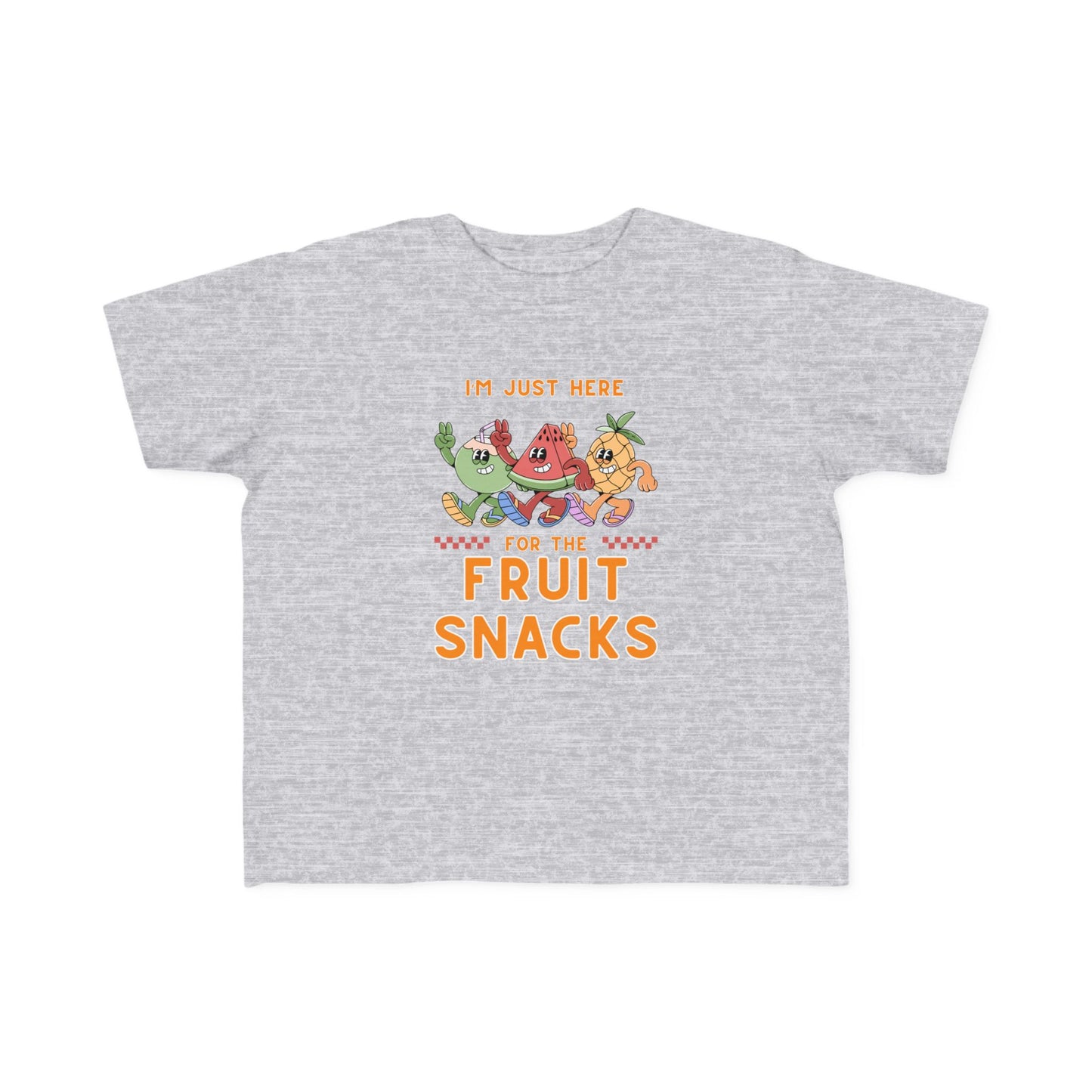 Toddler Tee - I'm just here for the fruit snacks